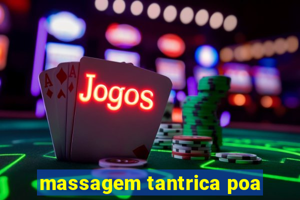 massagem tantrica poa